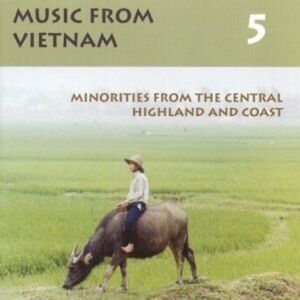 Various Artists - Music From Vietnam, Vol. 5: Minorities From The Central